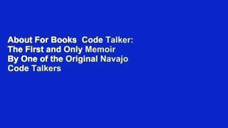 About For Books  Code Talker: The First and Only Memoir By One of the Original Navajo Code Talkers
