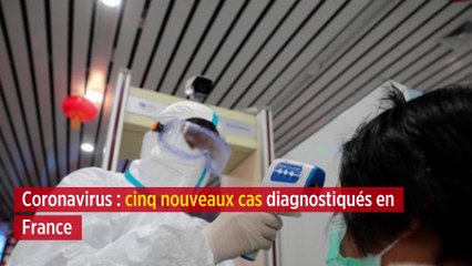 Coronavirus : cinq nouveaux cas diagnostiqués en France