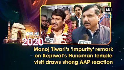 Manoj Tiwari’s ‘impurity’ remark on Kejriwal’s Hunaman temple visit draws strong AAP reaction