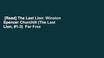 [Read] The Last Lion: Winston Spencer Churchill (The Last Lion, #1-3)  For Free