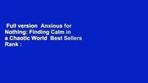 Full version  Anxious for Nothing: Finding Calm in a Chaotic World  Best Sellers Rank : #5