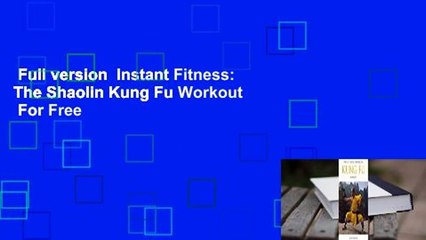 Full version  Instant Fitness: The Shaolin Kung Fu Workout  For Free