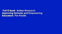 Full E-book  Action Research: Improving Schools and Empowering Educators  For Kindle
