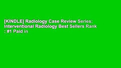 [KINDLE] Radiology Case Review Series: Interventional Radiology Best Sellers Rank : #1 Paid in