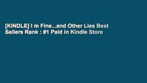 [KINDLE] I m Fine...and Other Lies Best Sellers Rank : #1 Paid in Kindle Store