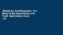[Read] An Autobiography: The Story of My Experiments with Truth  Best Sellers Rank : #2
