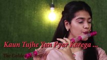 Kaun Tujhe Yun Pyar Karega The Golden Notes-Palak Jain