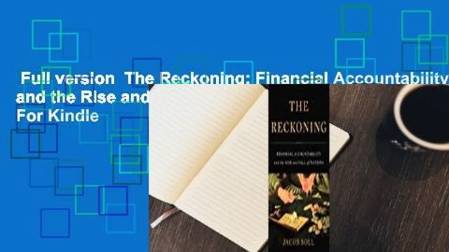 Full version The Reckoning: Financial Accountability and the Rise and Fall of Nations For Kindle