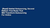[Read] Vested Outsourcing, Second Edition: Five Rules That Will Transform Outsourcing  For Online