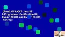 [Read] OCA/OCP Java SE 8 Programmer Certification Kit: Exam 1Z0-808 and Exam 1Z0-809  For Free