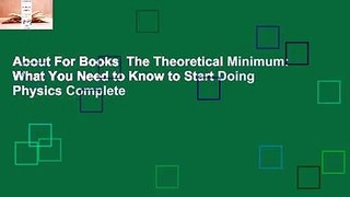 About For Books  The Theoretical Minimum: What You Need to Know to Start Doing Physics Complete