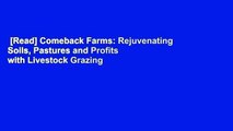 [Read] Comeback Farms: Rejuvenating Soils, Pastures and Profits with Livestock Grazing