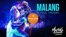 Malang Title Track Full Audio Song -