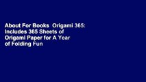 About For Books  Origami 365: Includes 365 Sheets of Origami Paper for A Year of Folding Fun  For