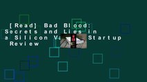 [Read] Bad Blood: Secrets and Lies in a Silicon Valley Startup  Review