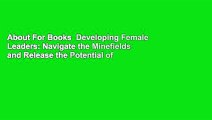 About For Books  Developing Female Leaders: Navigate the Minefields and Release the Potential of