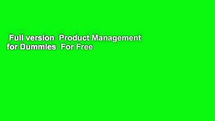 Full version  Product Management for Dummies  For Free