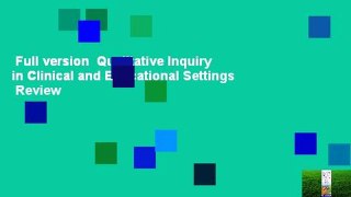 Full version  Qualitative Inquiry in Clinical and Educational Settings  Review