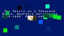 The Cattle on a Thousand Hills: Southern California, 1850-1880  For Kindle