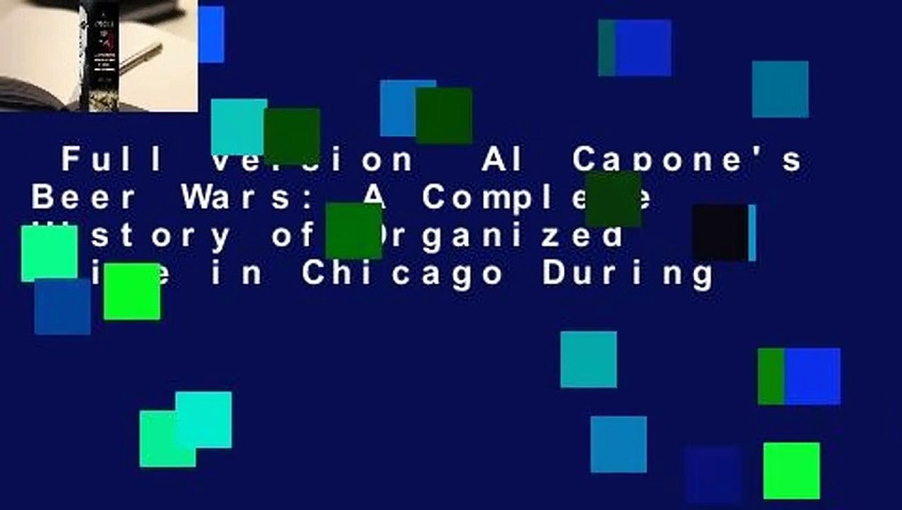 Full version  Al Capone's Beer Wars: A Complete History of Organized Crime in Chicago During