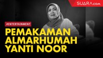 LIVE REPORT: Pemakaman Almarhumah Yanti Noor di TPU Jeruk Purut