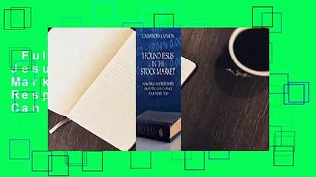 Full Version I Found Jesus in the Stock Market: How Biblically Responsible Investing Can Change
