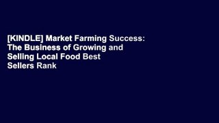 [KINDLE] Market Farming Success: The Business of Growing and Selling Local Food Best Sellers Rank
