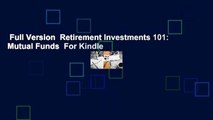 Full Version  Retirement Investments 101: Mutual Funds  For Kindle