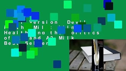Full Version  Devil in the Milk: Illness, Health and the Politics of A1 and A2 Milk  Best Sellers