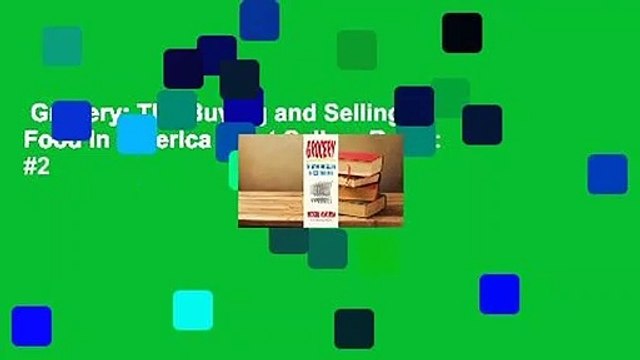 Grocery: The Buying and Selling of Food in America Best Sellers Rank : #2