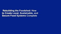 Rebuilding the Foodshed: How to Create Local, Sustainable, and Secure Food Systems Complete