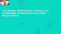 Full Version  Aldrovandi on Chickens: The Ornothology of Ulisse Aldrovandi (1600) Volume II Book