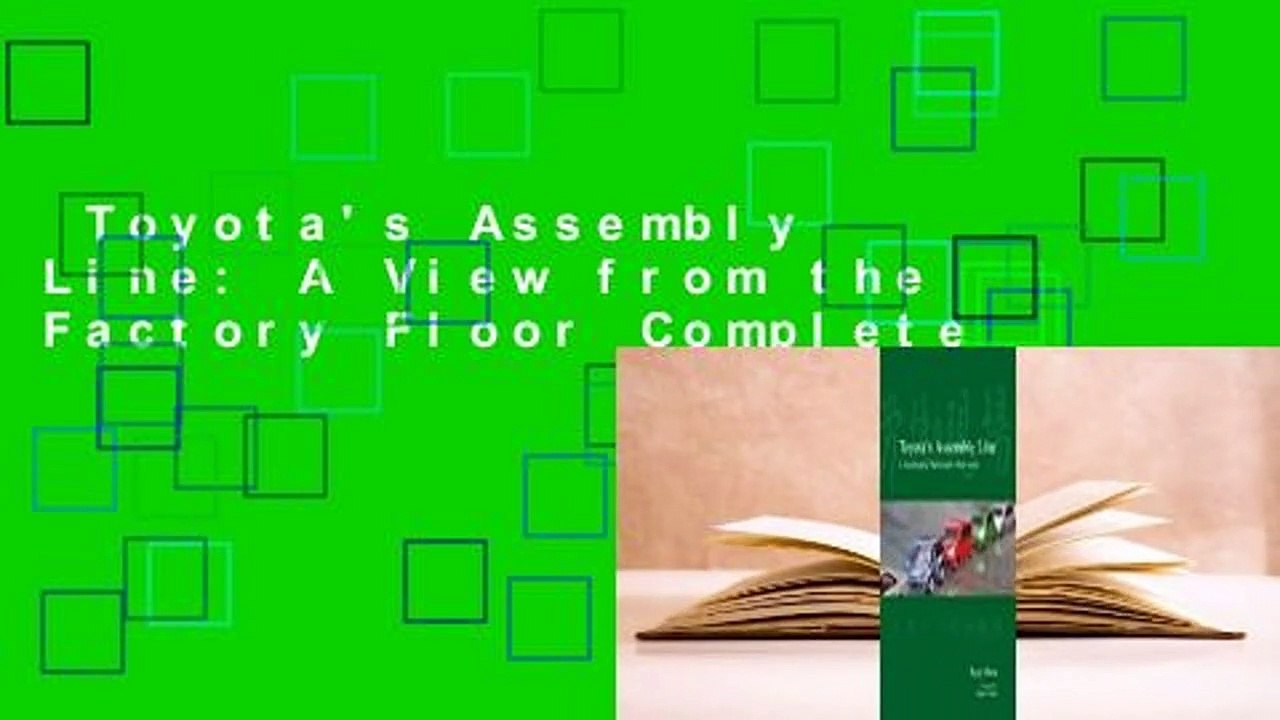 Toyota's Assembly Line: A View from the Factory Floor Complete