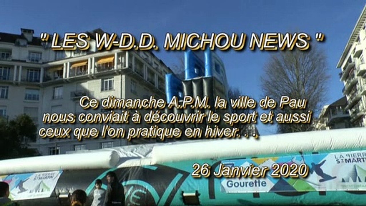 LES W-D.D. MICHOU NEWS - 26 JANVIER 2020 - PAU - LE BOULEVARD DU SPORT LES SPORTS DE GLISSE ET DE MONTAGNE