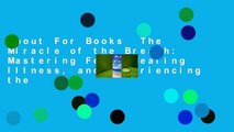 About For Books  The Miracle of the Breath: Mastering Fear, Healing Illness, and Experiencing the