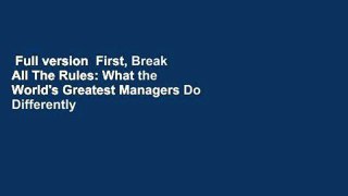 Full version  First, Break All The Rules: What the World's Greatest Managers Do Differently  Best