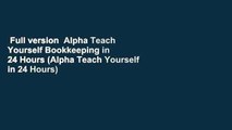 Full version  Alpha Teach Yourself Bookkeeping in 24 Hours (Alpha Teach Yourself in 24 Hours)