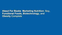 About For Books  Marketing Nutrition: Soy, Functional Foods, Biotechnology, and Obesity Complete