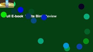 Full E-book  White Bird  Review