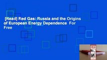 [Read] Red Gas: Russia and the Origins of European Energy Dependence  For Free