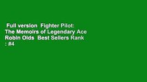 Full version  Fighter Pilot: The Memoirs of Legendary Ace Robin Olds  Best Sellers Rank : #4