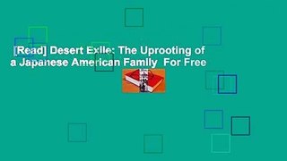 [Read] Desert Exile: The Uprooting of a Japanese American Family  For Free