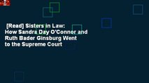 [Read] Sisters in Law: How Sandra Day O'Connor and Ruth Bader Ginsburg Went to the Supreme Court