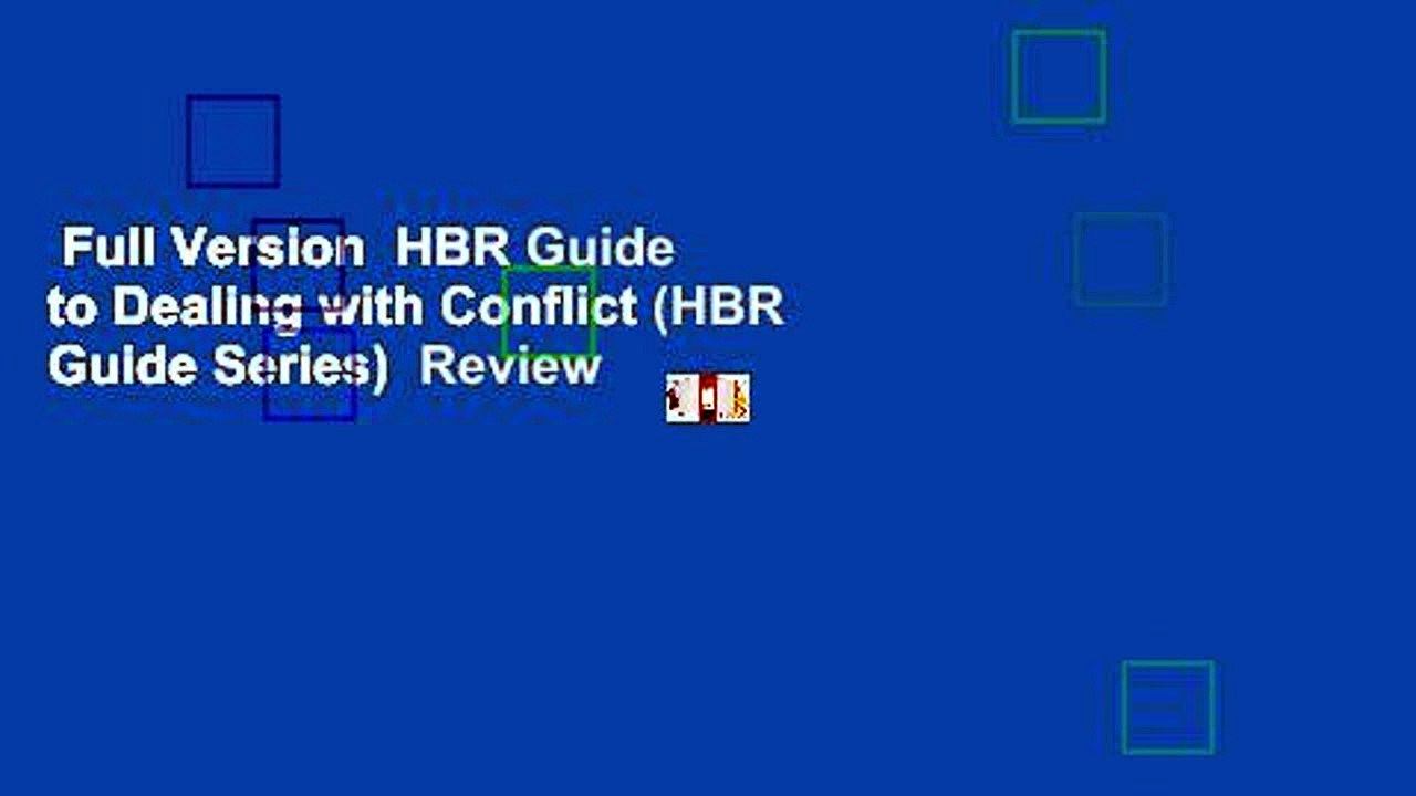 Full Version  HBR Guide to Dealing with Conflict (HBR Guide Series)  Review