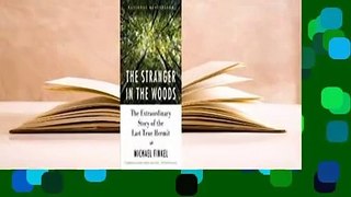 Full E-book  The Stranger in the Woods: The Extraordinary Story of the Last True Hermit Complete