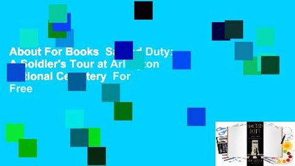 About For Books  Sacred Duty: A Soldier's Tour at Arlington National Cemetery  For Free