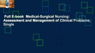 Full E-book  Medical-Surgical Nursing: Assessment and Management of Clinical Problems, Single