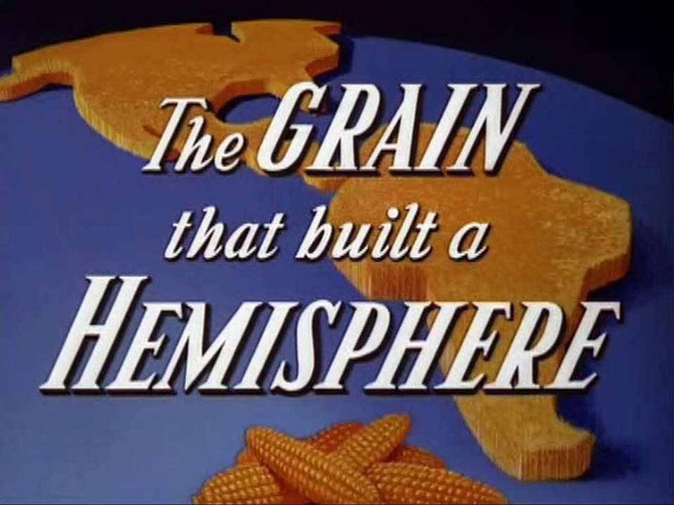 The Grain That Built a Hemisphere  (1943)