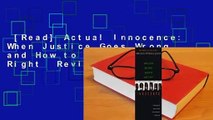 [Read] Actual Innocence: When Justice Goes Wrong and How to Make it Right  Review