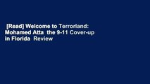 [Read] Welcome to Terrorland: Mohamed Atta  the 9-11 Cover-up in Florida  Review